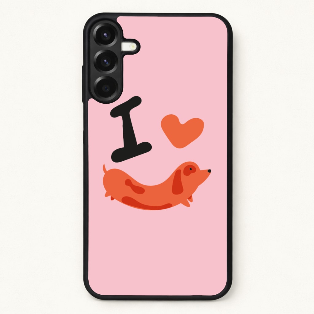 I love Dachshunds Phone Case for Galaxy A57