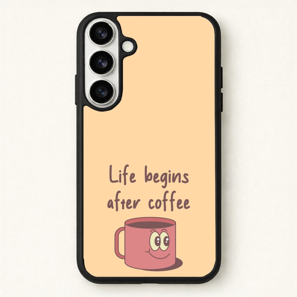Life Begins After Coffee - Aesthetic Quote Phone Case for Galaxy S26