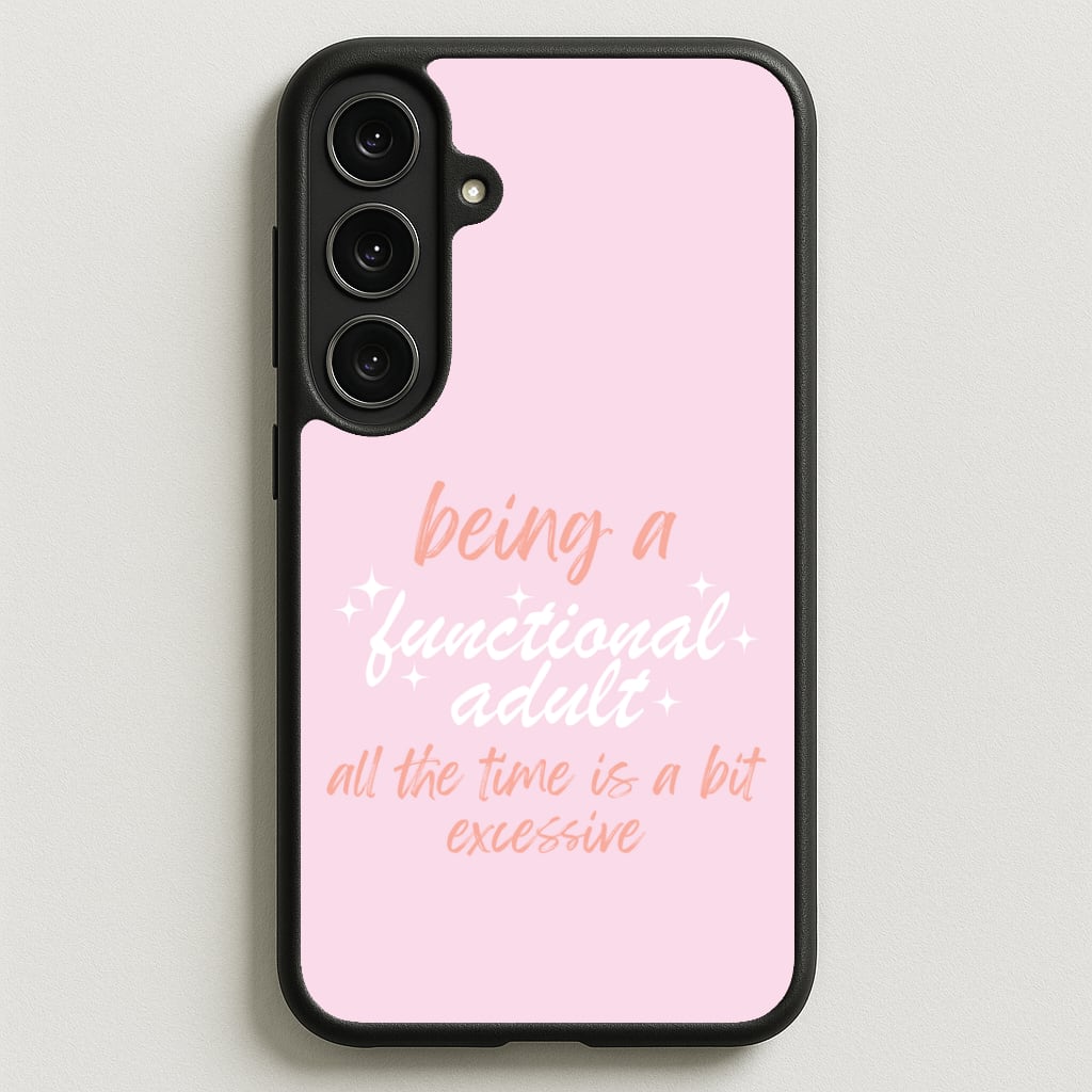 Being A Functional Adult - Aesthetic Quote Phone Case for Galaxy S25FE