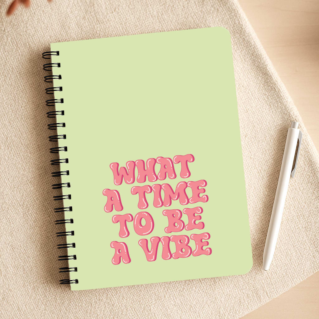 What A Time To Be A Vibe - Aesthetic Quote Notepad