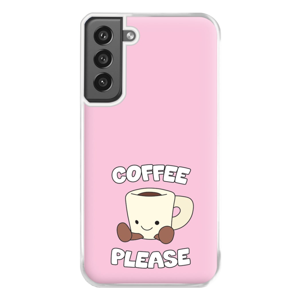 Coffee Please Mug Phone Case for Galaxy S21FE