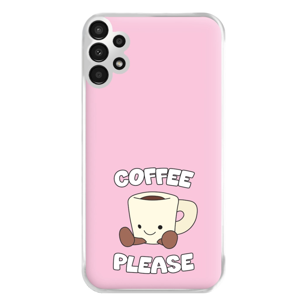 Coffee Please Mug Phone Case for Galaxy A13