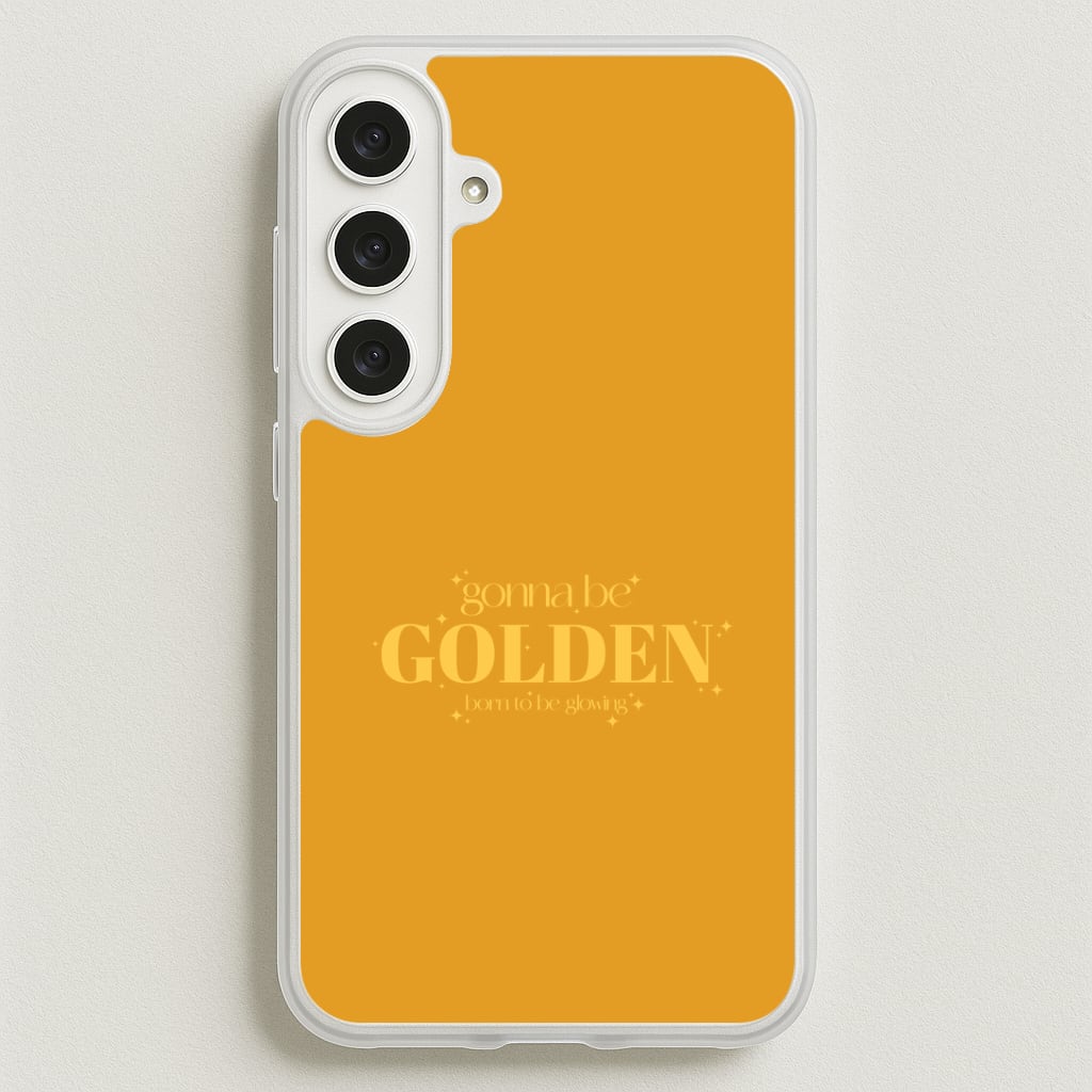 Gonna Be Golden Phone Case for Galaxy S25FE
