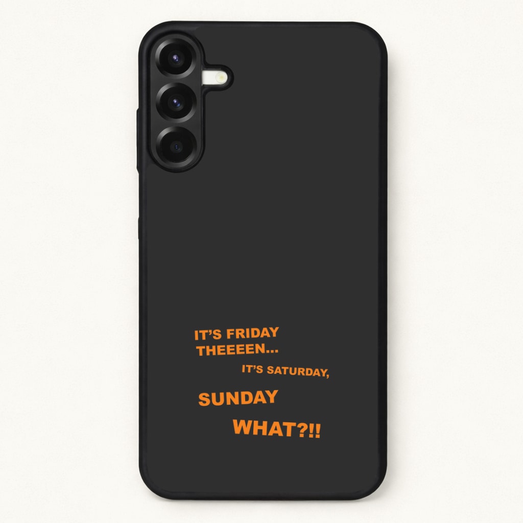 It's Friday Theeeen Phone Case for Galaxy A37