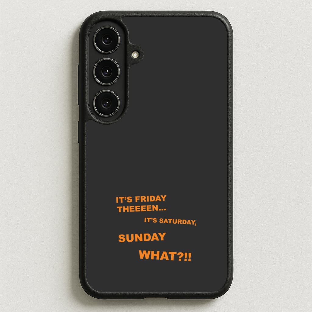It's Friday Theeeen Phone Case for Galaxy S25FE