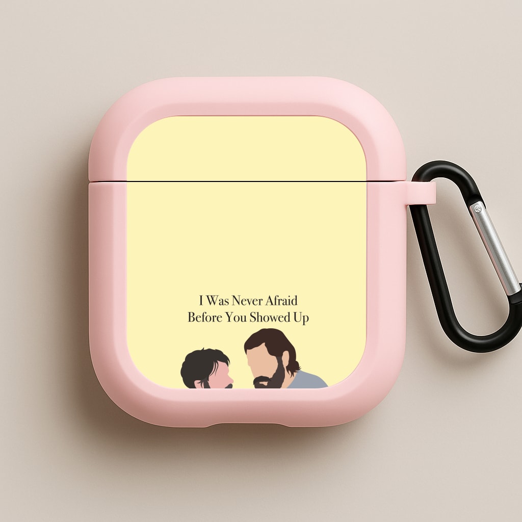 I Was Never Afraid Before You Showed Up Pink AirPods Case
