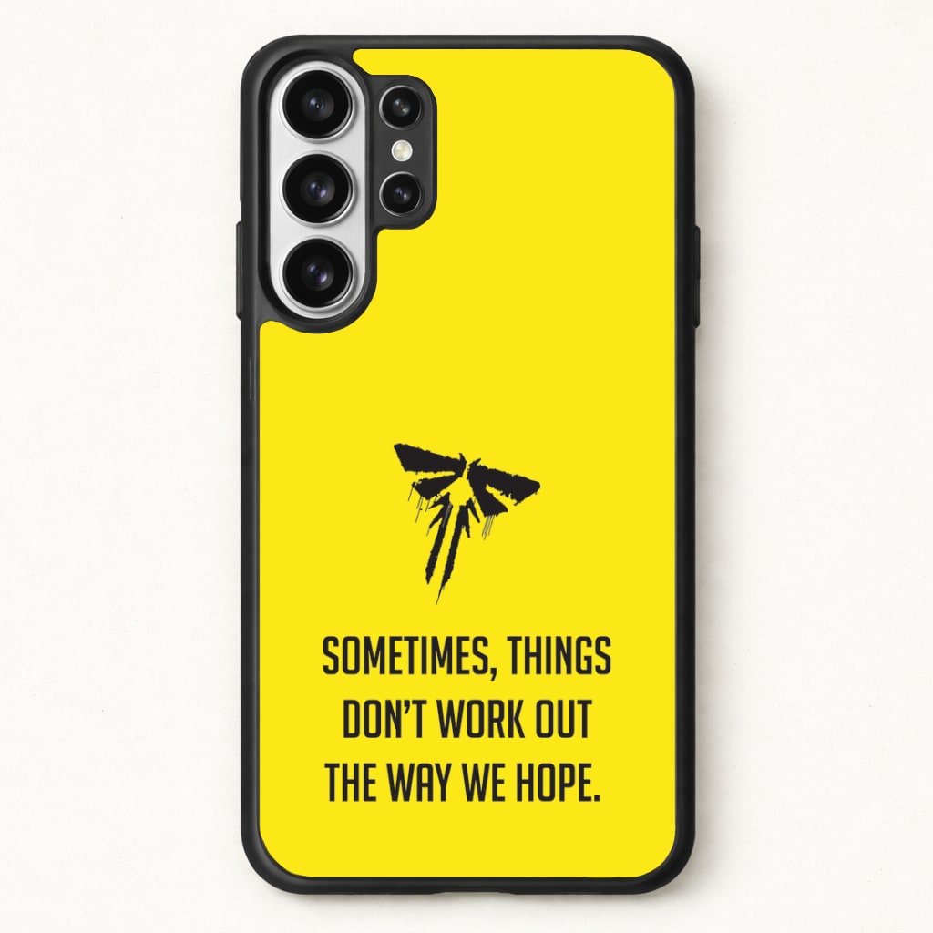Sometime's Things Don't Work Out The Way We Hope Phone Case for Galaxy S26 Ultra