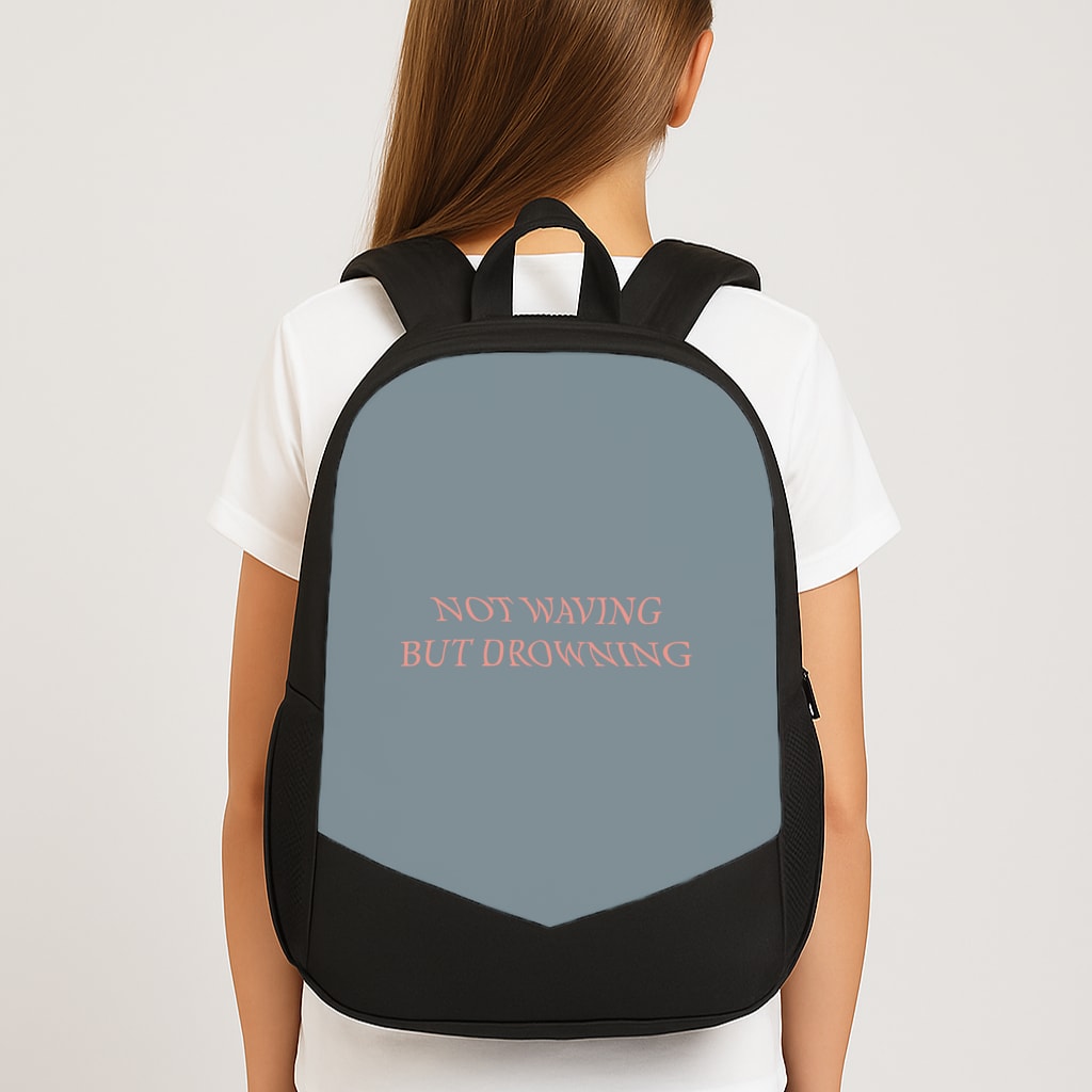 Not Waving But Drowning - Large School Bag