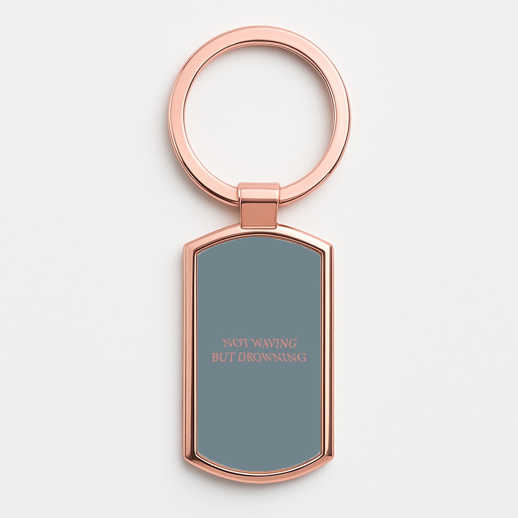 Not Waving But Drowning - Rose Gold Keyring