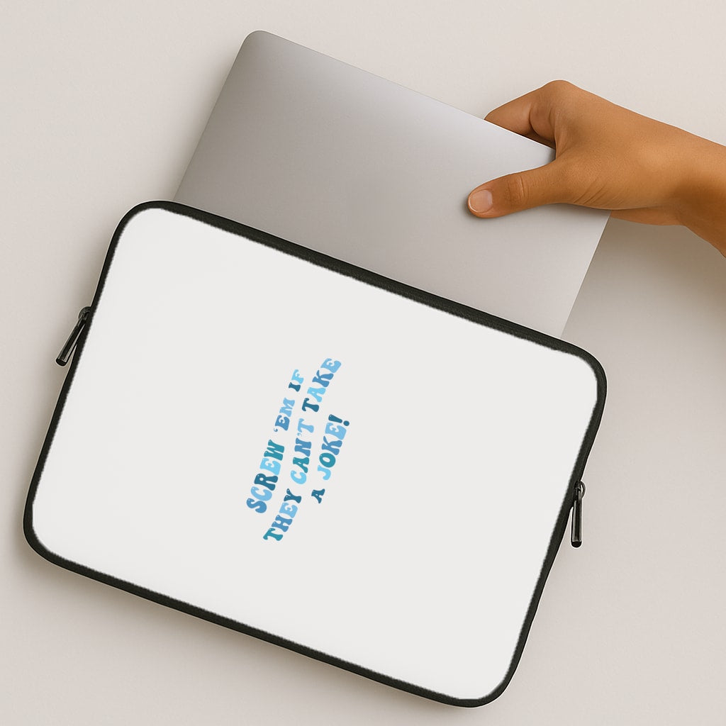Screw Em If They Can't Take A Joke MacBook Case