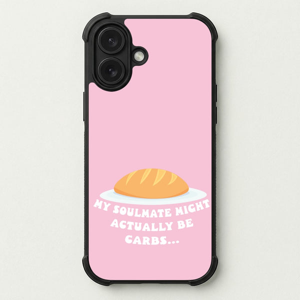 My Soulmate Might Actually Be Carbs Phone Case — Bumper case