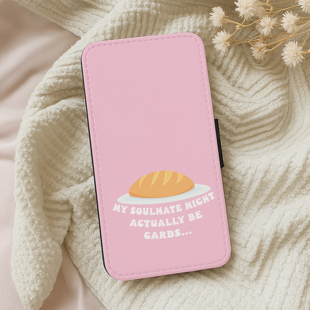 My Soulmate Might Actually Be Carbs Wallet Phone Case