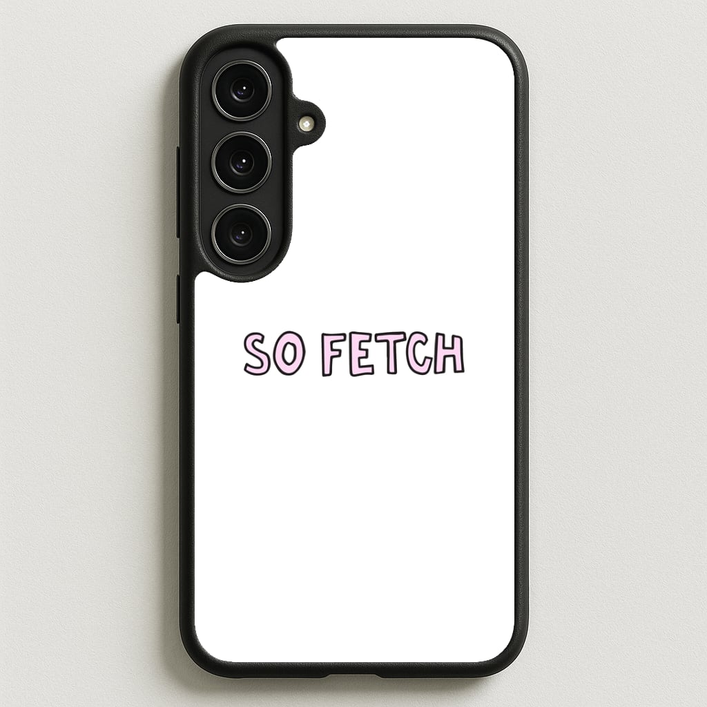 So Fetch Phone Case for Galaxy S25FE
