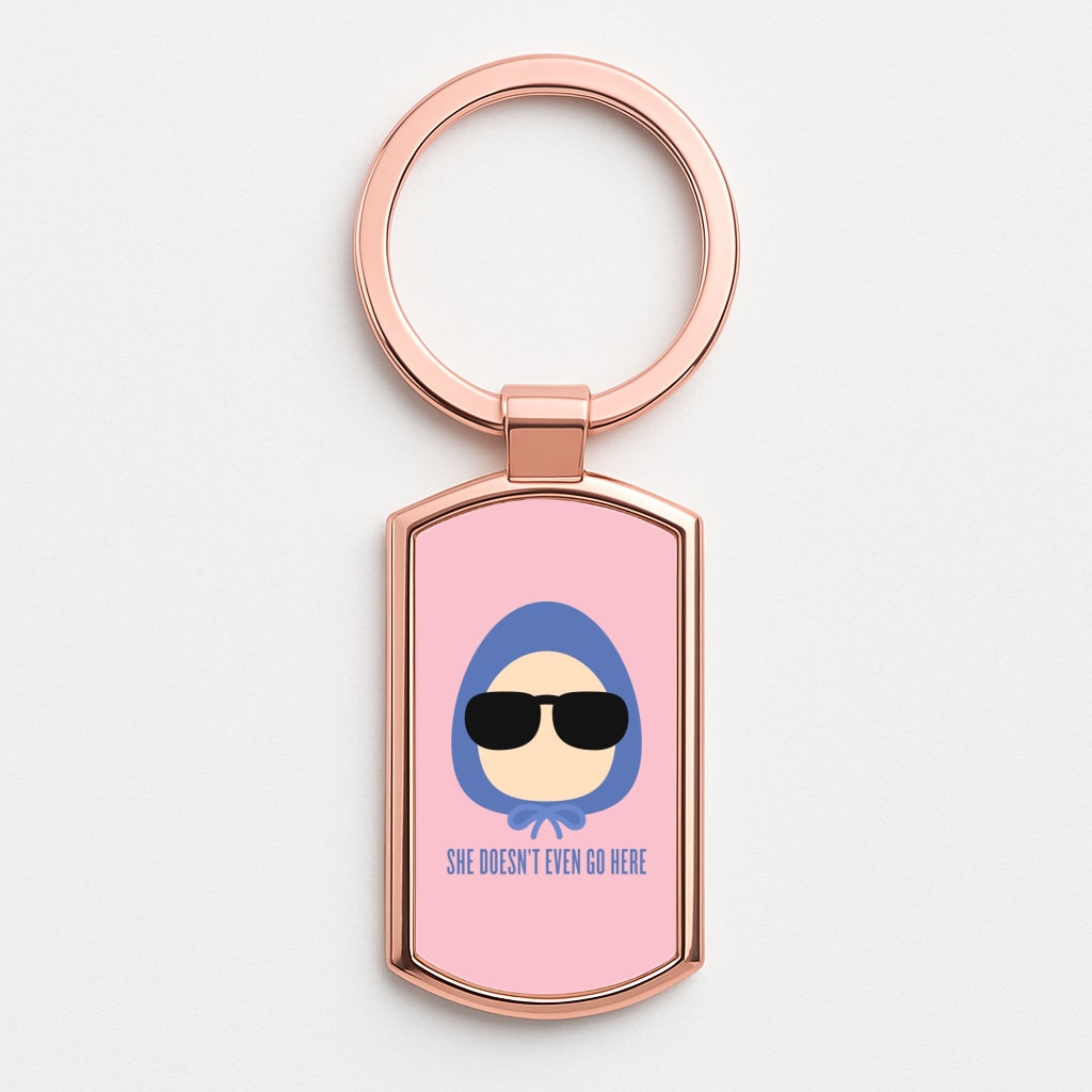 She Doesn't Even Go Here Rose Gold Keyring