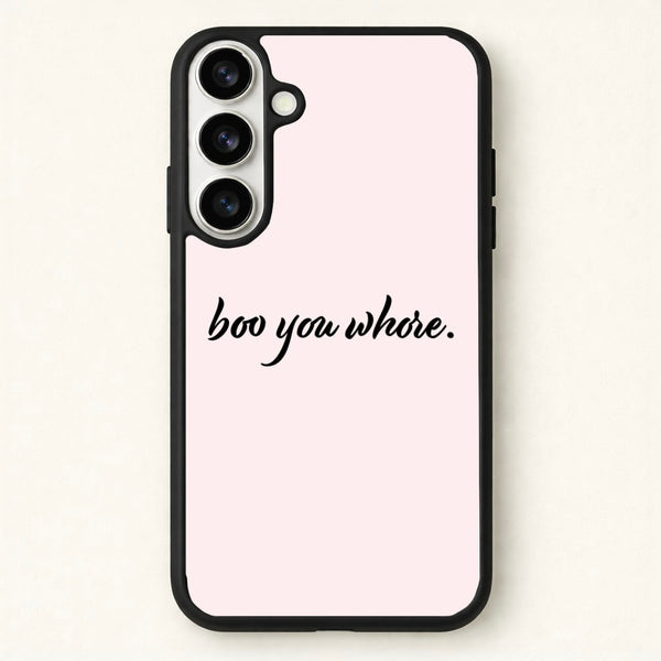 Boo You Whore Phone Case for Galaxy S26