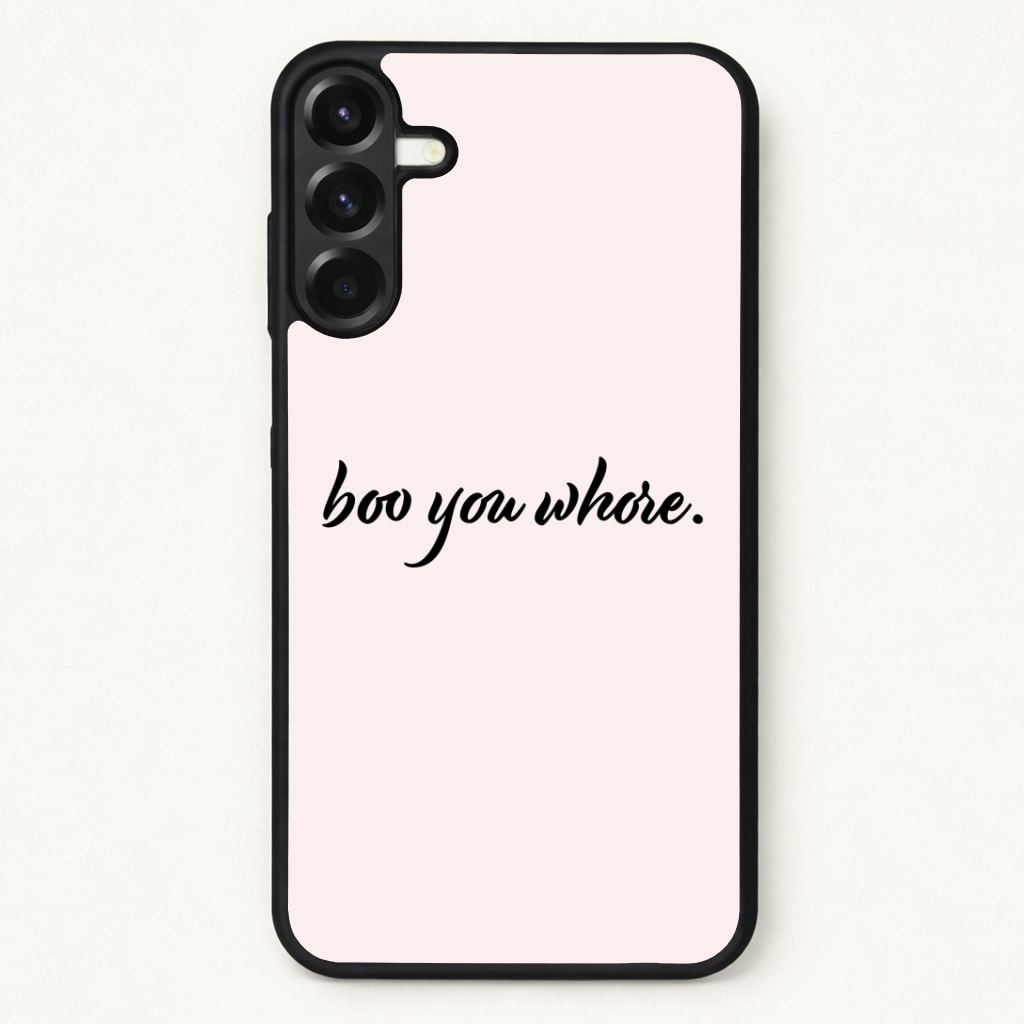 Boo You Whore Phone Case for Galaxy A57