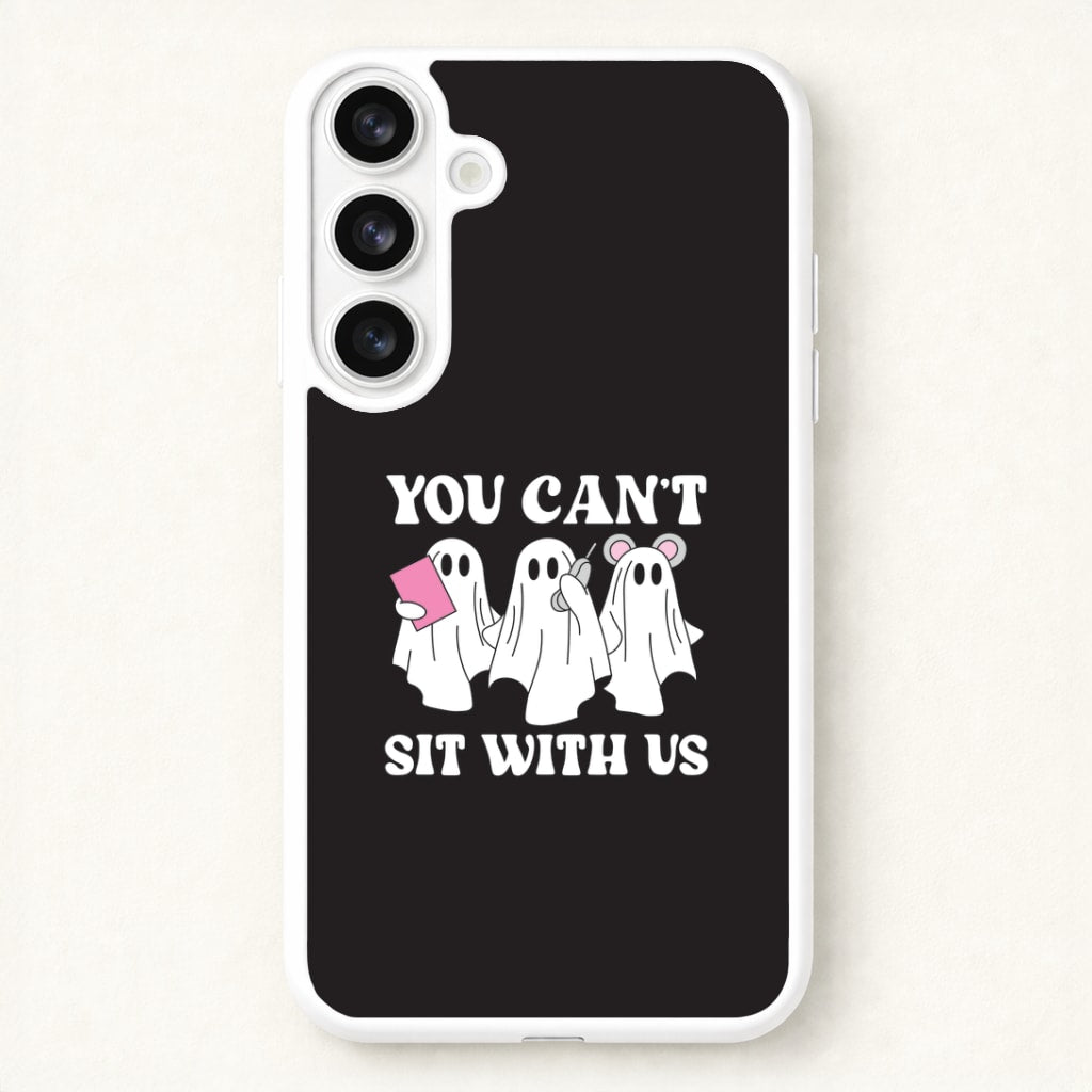 You Can't Sit With Us Ghosts Phone Case for Galaxy S26