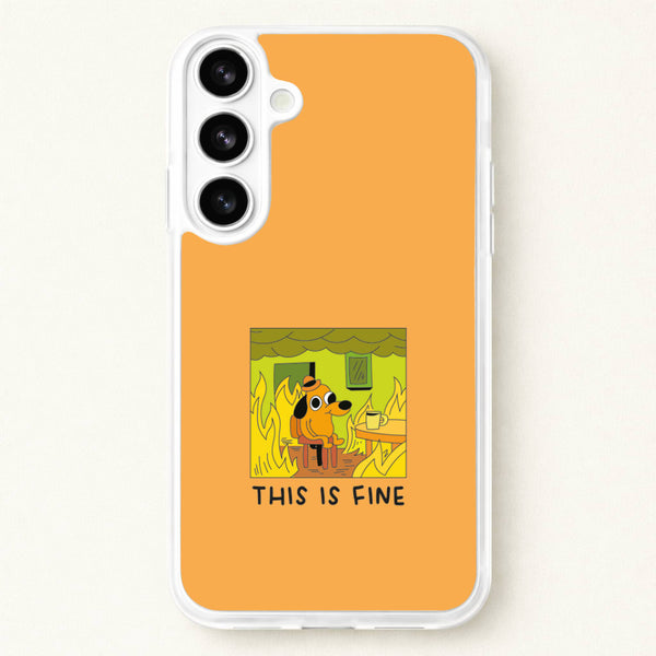 This Is Fine - Memes Phone Case for Galaxy S26