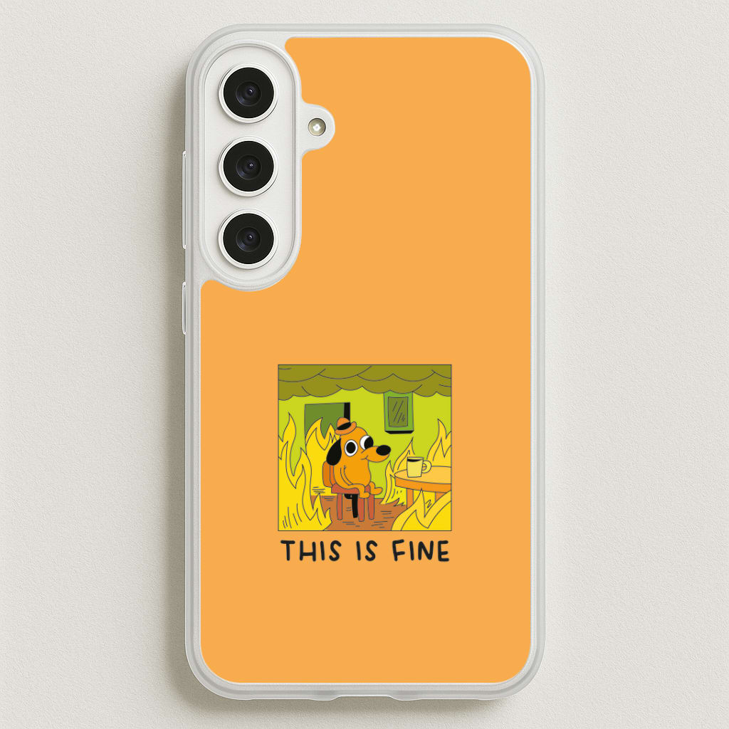 This Is Fine - Memes Phone Case for Galaxy S25FE