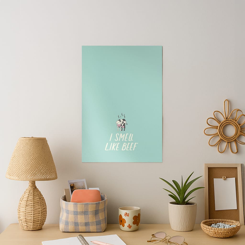 I Smell Like Beef - Memes Art Print