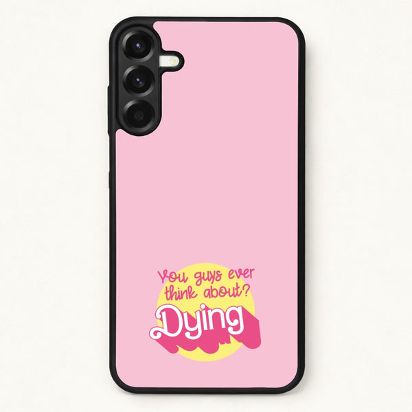 Do You Guys Ever Think About Dying? - Margot Phone Case for Galaxy A57