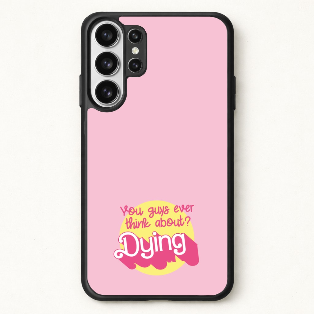 Do You Guys Ever Think About Dying? - Margot Phone Case for Galaxy S26 Ultra