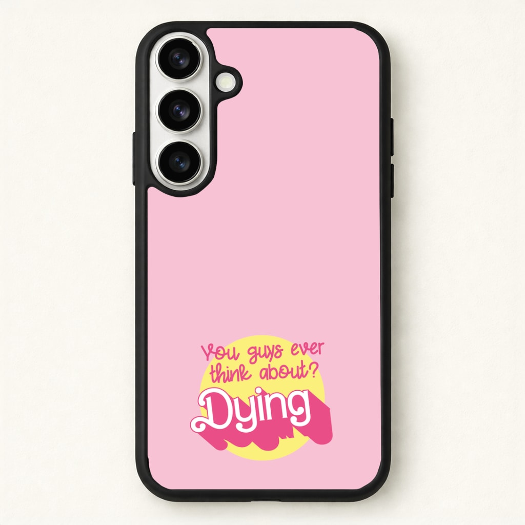Do You Guys Ever Think About Dying? - Margot Phone Case for Galaxy S26