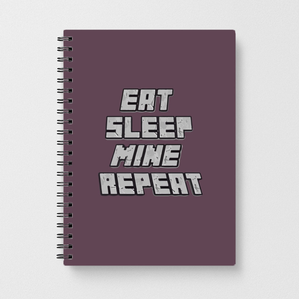 Eat Sleep Mine Repeat - Minecraft Notebook