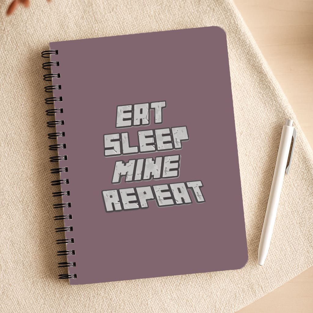 Eat Sleep Mine Repeat Notepad
