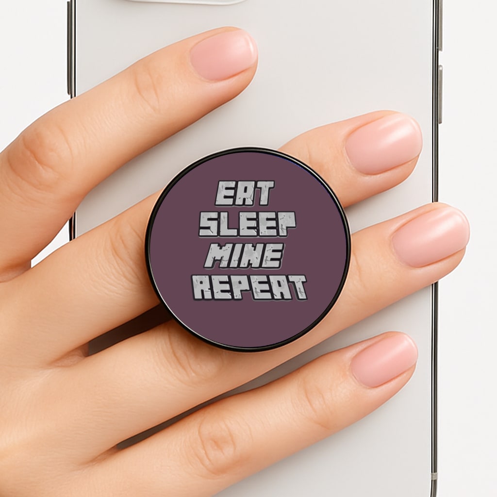Eat Sleep Mine Repeat Phone Grip