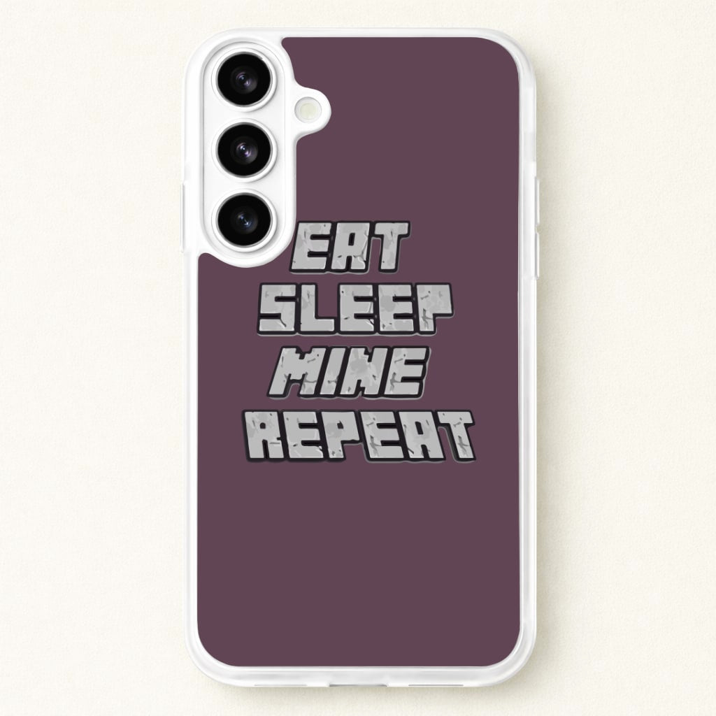 Eat Sleep Mine Repeat Phone Case for Galaxy S26 Plus