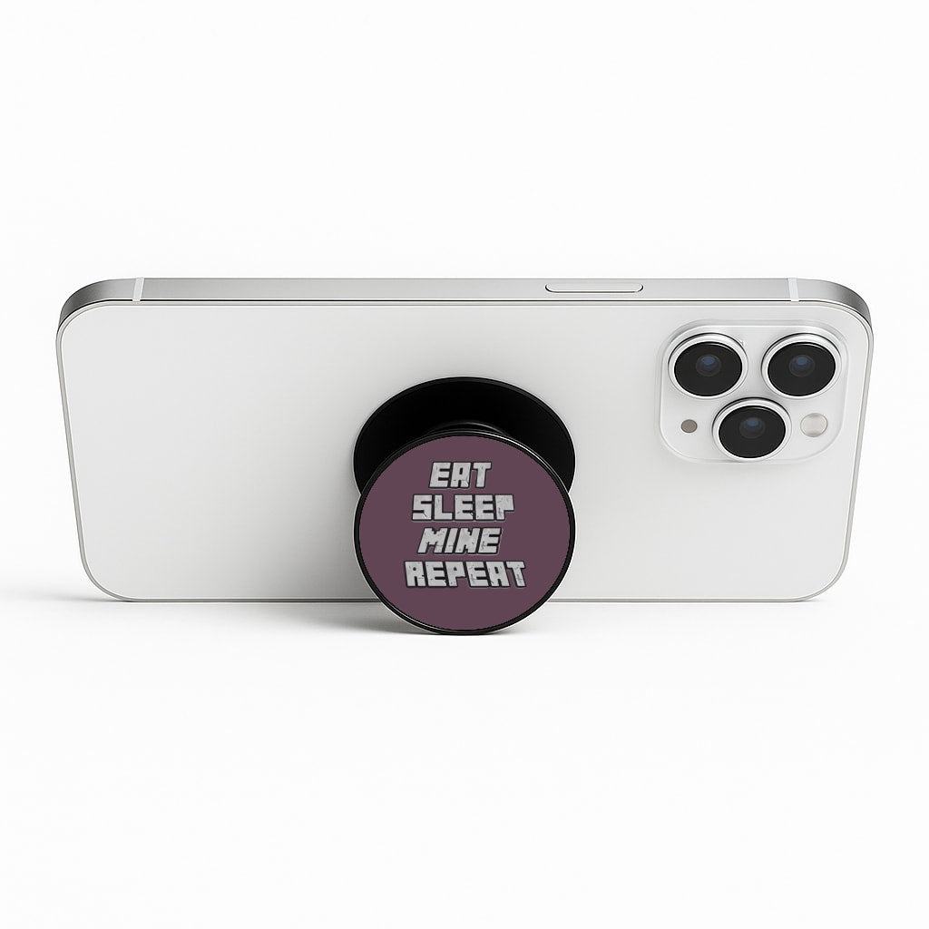 Eat Sleep Mine Repeat Phone Stand