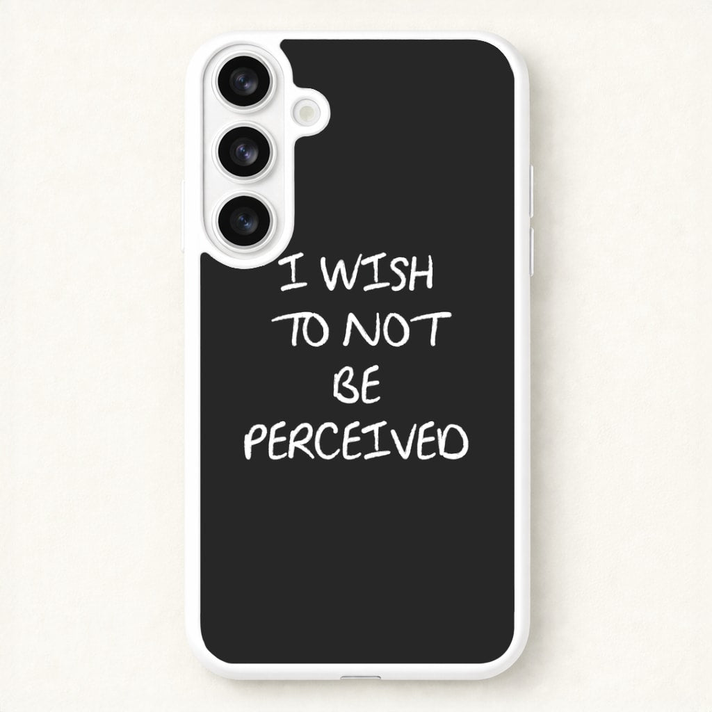 I Wish To Not Be Perceived Phone Case for Galaxy S26