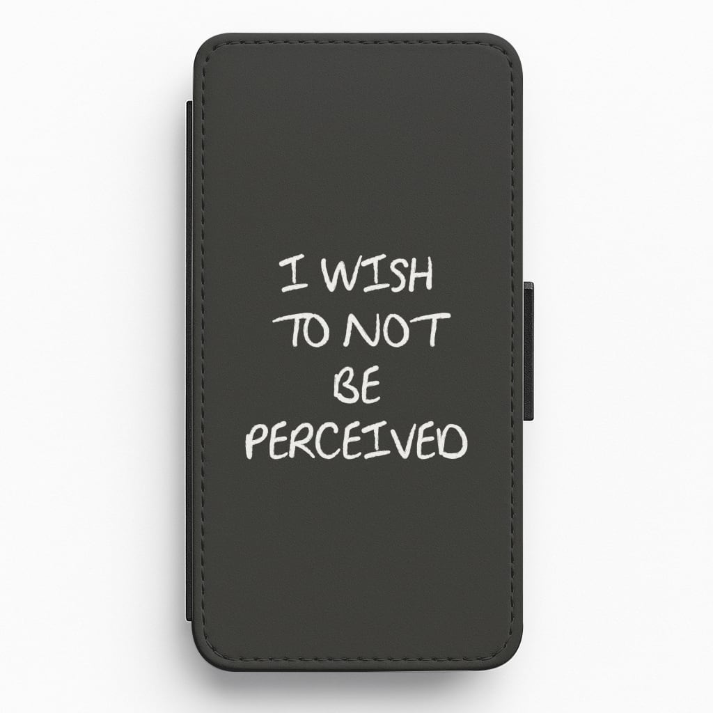 I Wish To Not Be Perceived Flip / Wallet Phone Case