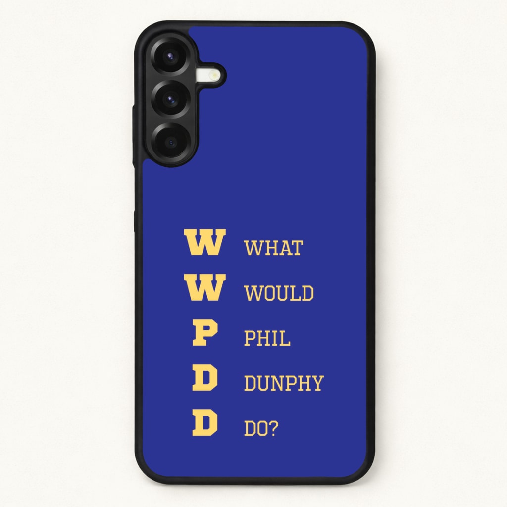What Would Phil Do? Phone Case for Galaxy A17