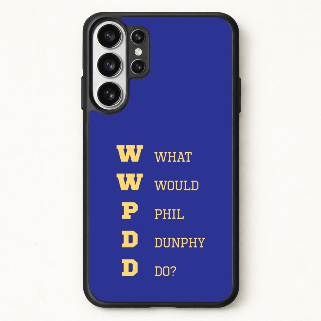 What Would Phil Do? Phone Case for Galaxy S26 Ultra
