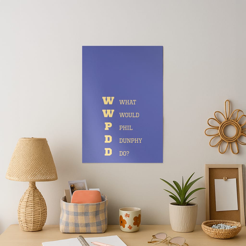 What Would Phil Do? Art Print