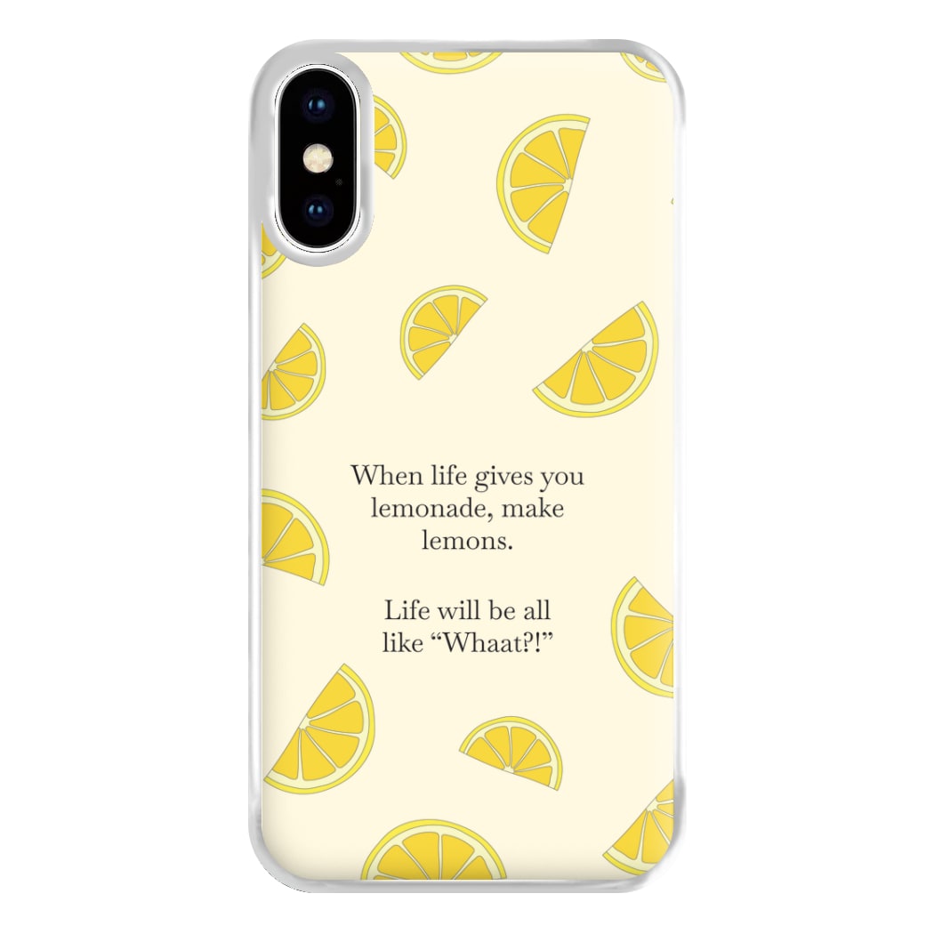 When Life Gives You Lemonade, Make Lemons Phone Case for iPhone XS Max