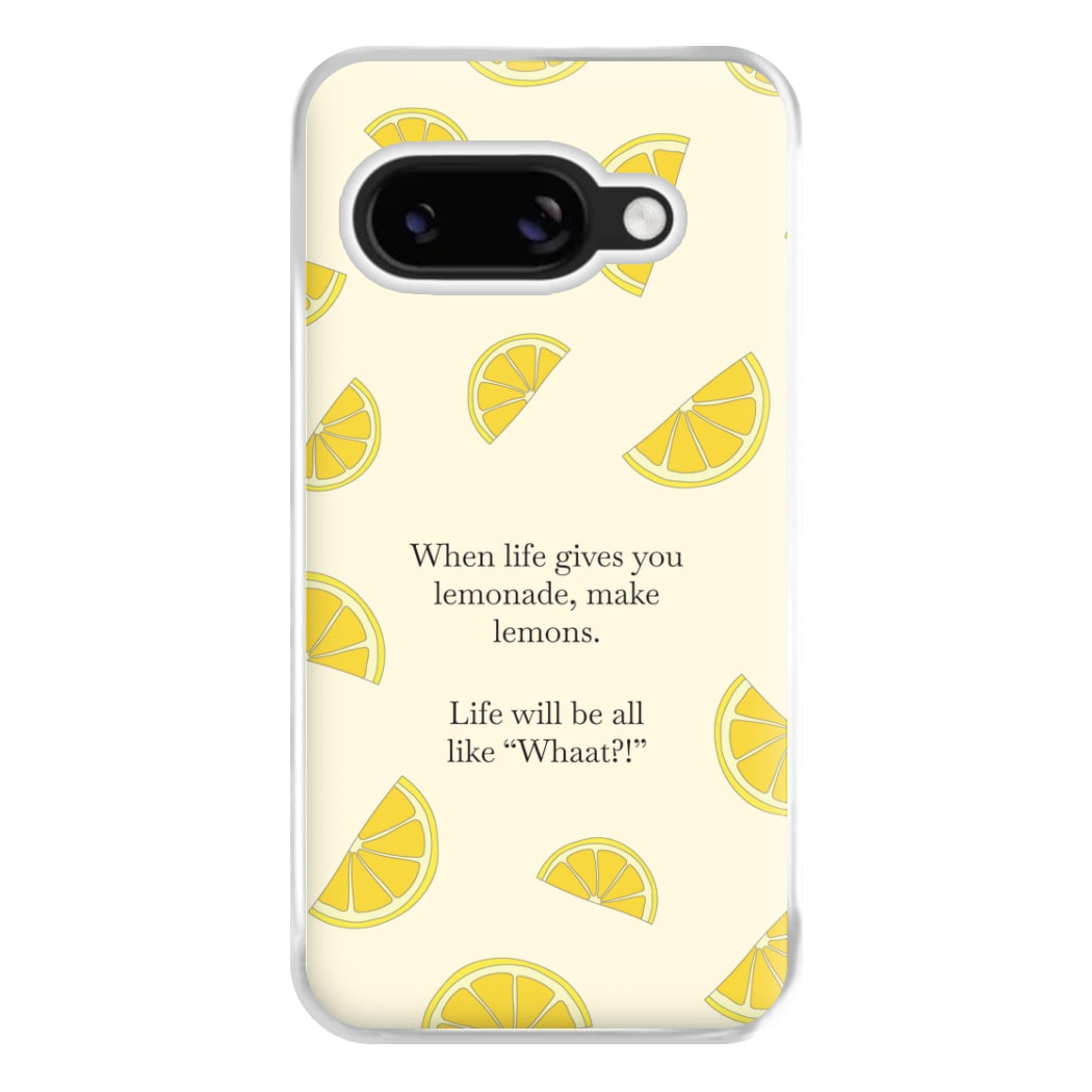 When Life Gives You Lemonade, Make Lemons Phone Case for Google Pixel 8a