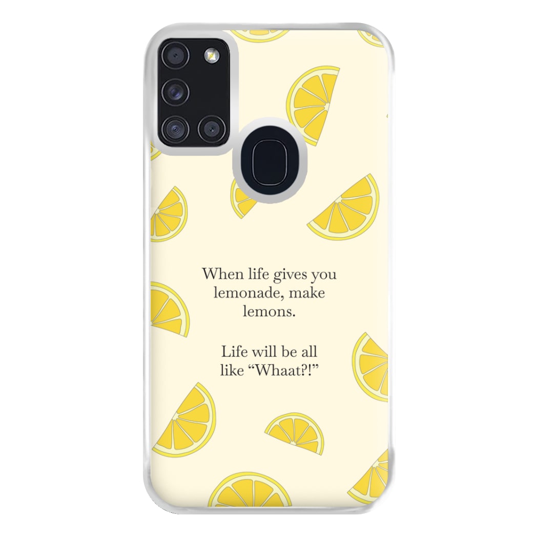 When Life Gives You Lemonade, Make Lemons Phone Case for Galaxy A21s