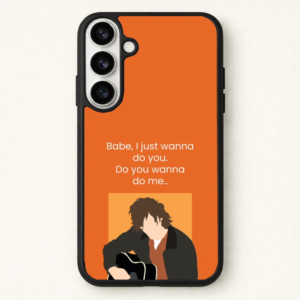 Babe I Just Wanna.. Phone Case for Galaxy S26 Plus