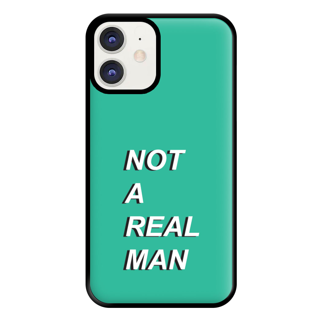 Not A Real Man Phone Case for iPhone 11