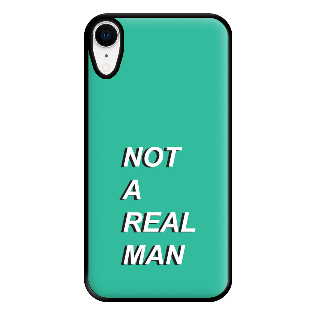 Not A Real Man Phone Case for iPhone XR