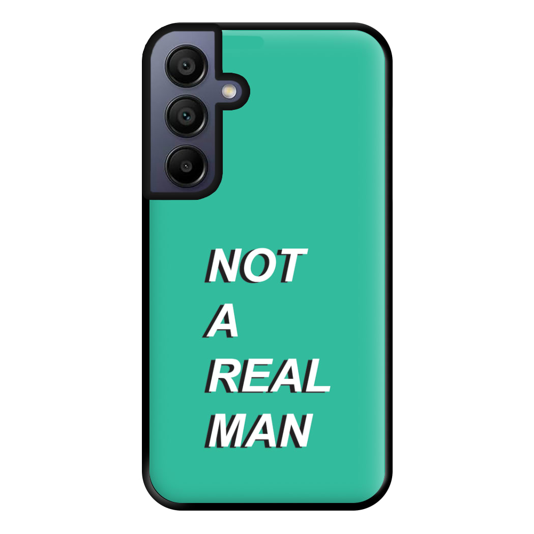 Not A Real Man Phone Case for Galaxy A16