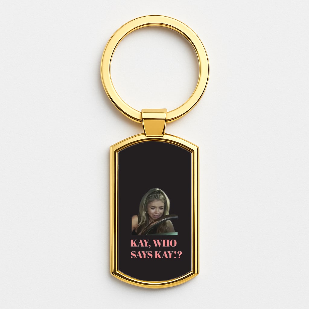 Kay, Who Says Kay!? Gold Keyring