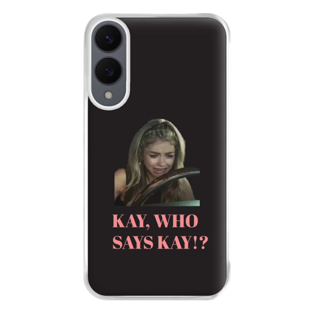 Kay, Who Says Kay!? Phone Case for Galaxy S25 Edge