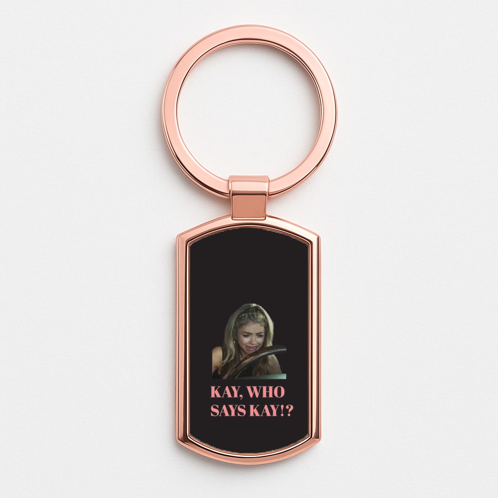 Kay, Who Says Kay!? Rose Gold Keyring
