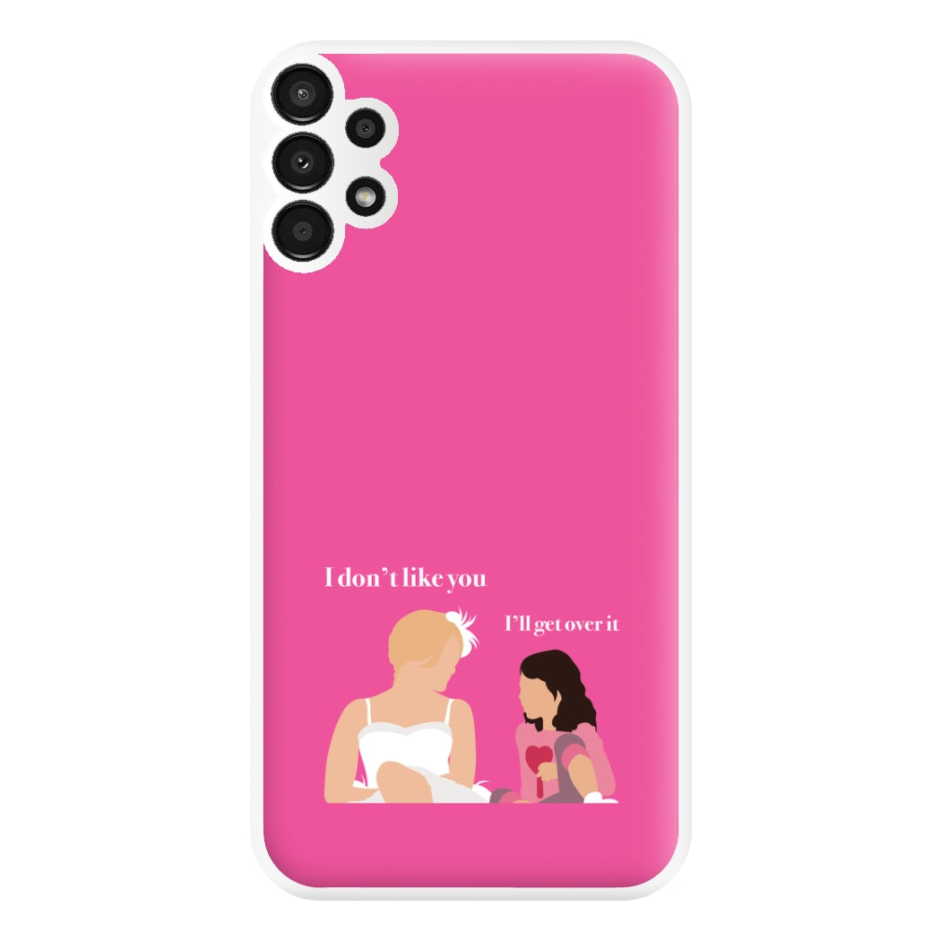 I'll Get Over It Phone Case for Galaxy A13