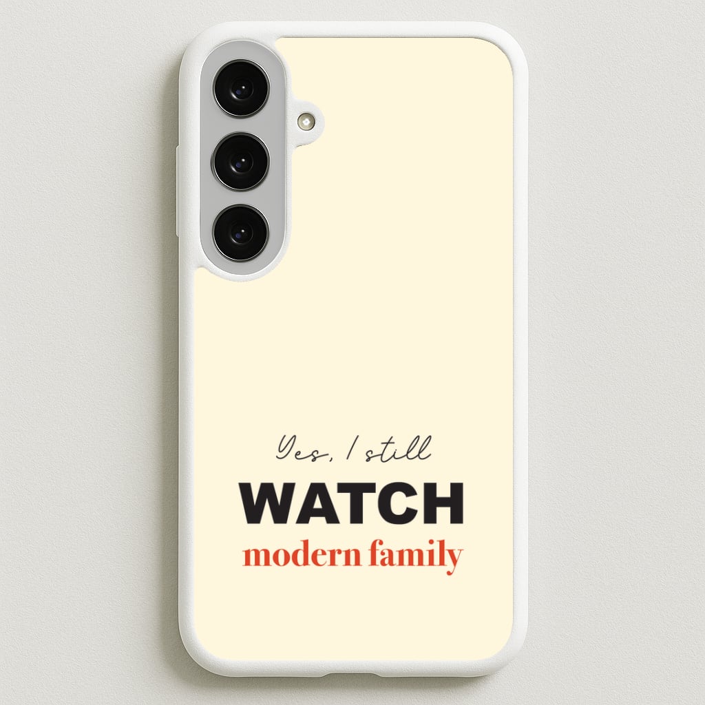 Yes I still Watch Phone Case for Galaxy S25FE