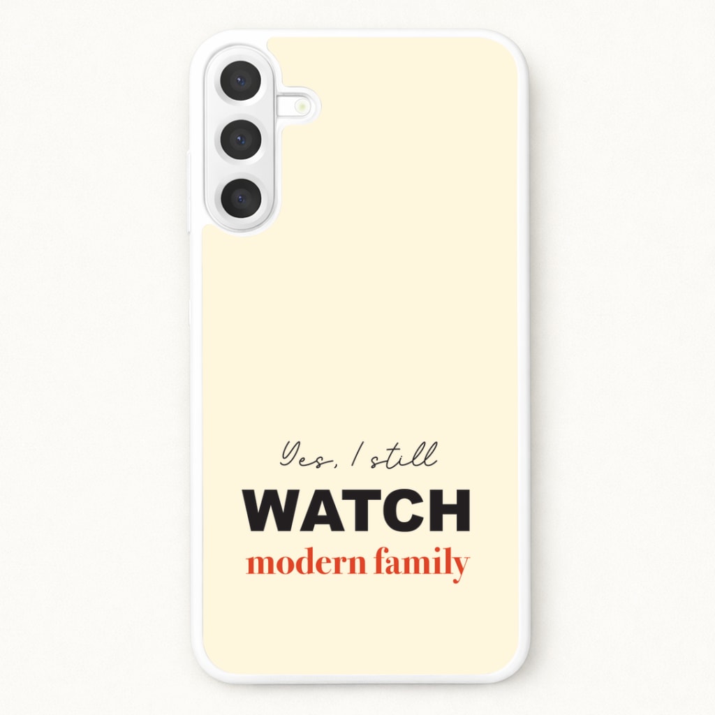 Yes I still Watch Phone Case for Galaxy A57